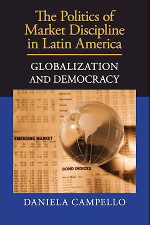 The Politics of Market Discipline in Latin America