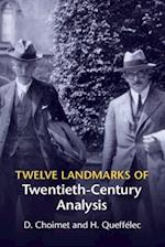 Twelve Landmarks of Twentieth-Century Analysis