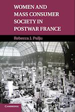 Women and Mass Consumer Society in Postwar France