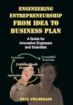 Engineering Entrepreneurship from Idea to Business Plan