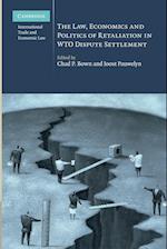 The Law, Economics and Politics of Retaliation in Wto Dispute Settlement