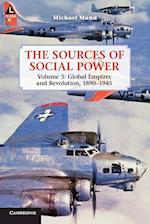 The Sources of Social Power: Volume 3, Global Empires and Revolution, 1890-1945