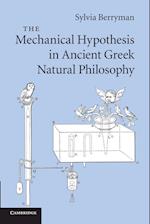 The Mechanical Hypothesis in Ancient Greek Natural Philosophy