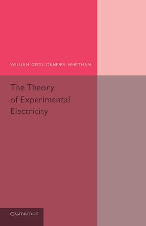 The Theory of Experimental Electricity