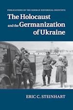 The Holocaust and the Germanization of Ukraine