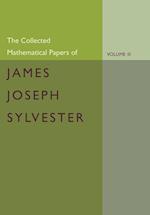 The Collected Mathematical Papers of James Joseph Sylvester: Volume 3, 1870–1883