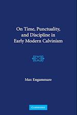 On Time, Punctuality, and Discipline in Early Modern Calvinism