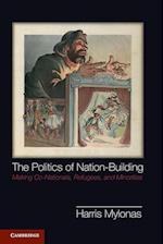 The Politics of Nation-Building