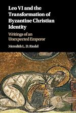 Leo VI and the Transformation of Byzantine Christian Identity