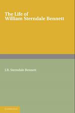 The Life of William Sterndale Bennett