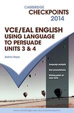 Cambridge Checkpoints VCE English/EAL Using Language to Persuade 2014 and Quiz Me More
