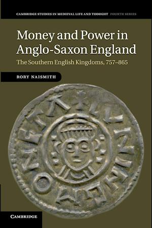 Money and Power in Anglo-Saxon England