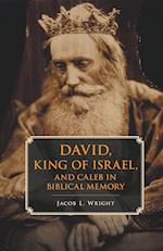 David, King of Israel, and Caleb in Biblical Memory