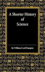 A Shorter History of Science