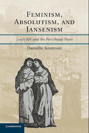 Feminism, Absolutism, and Jansenism