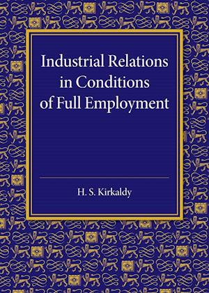 Industrial Relations in Conditions of Full Employment