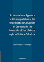 An International Approach to the Interpretation of the United Nations Convention on Contracts for the International Sale of Goods (1980) as Uniform Sales Law
