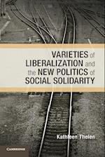 Varieties of Liberalization and the New Politics of Social Solidarity