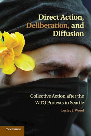 Direct Action, Deliberation, and Diffusion