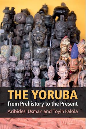 The Yoruba from Prehistory to the Present