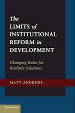 The Limits of Institutional Reform in Development