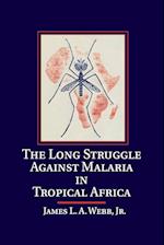 The Long Struggle against Malaria in Tropical Africa