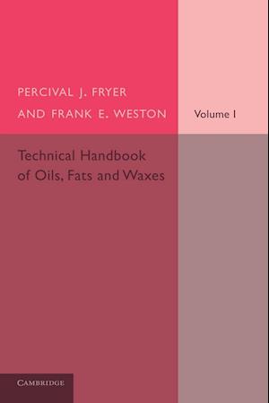 Technical Handbook of Oils, Fats and Waxes: Volume 1, Chemical and General