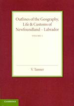 Outlines of the Geography, Life and Customs of Newfoundland-Labrador 2 Volume Set