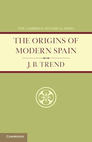 The Origins of Modern Spain