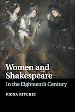 Women and Shakespeare in the Eighteenth Century