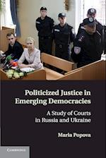 Politicized Justice in Emerging Democracies