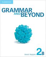 Grammar and Beyond Level 2 Student's Book B, Online Grammar Workbook, and Writing Skills Interactive Pack