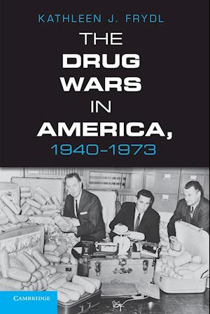 The Drug Wars in America, 1940-1973