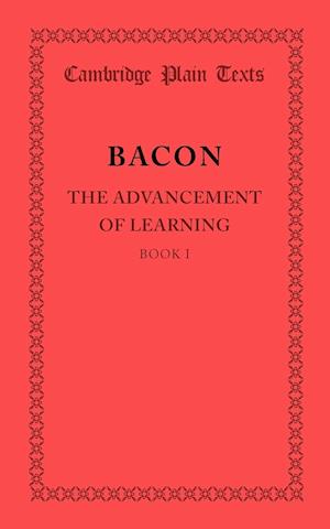 The Advancement of Learning: Book I