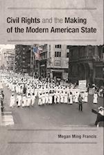 Civil Rights and the Making of the Modern American State