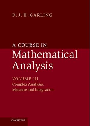 Course in Mathematical Analysis: Volume 3, Complex Analysis, Measure and Integration