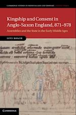 Kingship and Consent in Anglo-Saxon England, 871-978