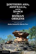 Southern Asia, Australia, and the Search for Human Origins