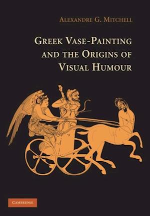 Greek Vase-Painting and the Origins of Visual Humour