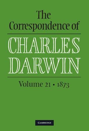 Correspondence of Charles Darwin: Volume 21, 1873