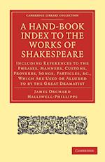 A Hand-Book Index to the Works of Shakespeare