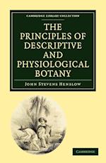 The Principles of Descriptive and Physiological Botany