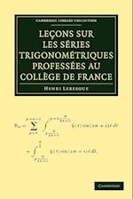Leçons sur les Séries Trigonométriques Proféssees au College de France