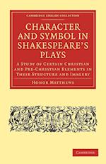 Character and Symbol in Shakespeare's Plays