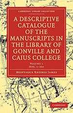 A Descriptive Catalogue of the Manuscripts in the Library of Gonville and Caius College