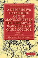 A Descriptive Catalogue of the Manuscripts in the Library of Gonville and Caius College 2 Volume Set