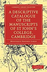 A Descriptive Catalogue of the Manuscripts in the Library of St John's College, Cambridge