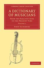 A Dictionary of Musicians, from the Earliest Ages to the Present Time 2 Volume Paperback Set