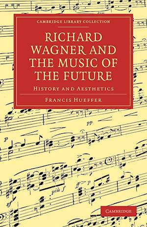 Richard Wagner and the Music of the Future