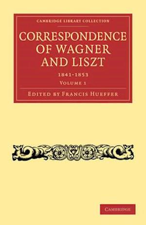 Correspondence of Wagner and Liszt 2 Volume Paperback Set